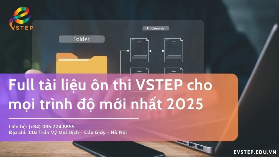 Bộ tài liệu ôn thi VSTEP cho mọi trình độ mới nhất 2025