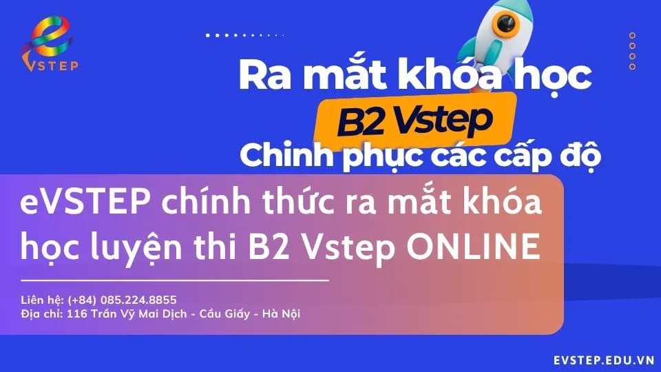 eVSTEP chính thức ra mắt khóa học luyện thi B2 Vstep