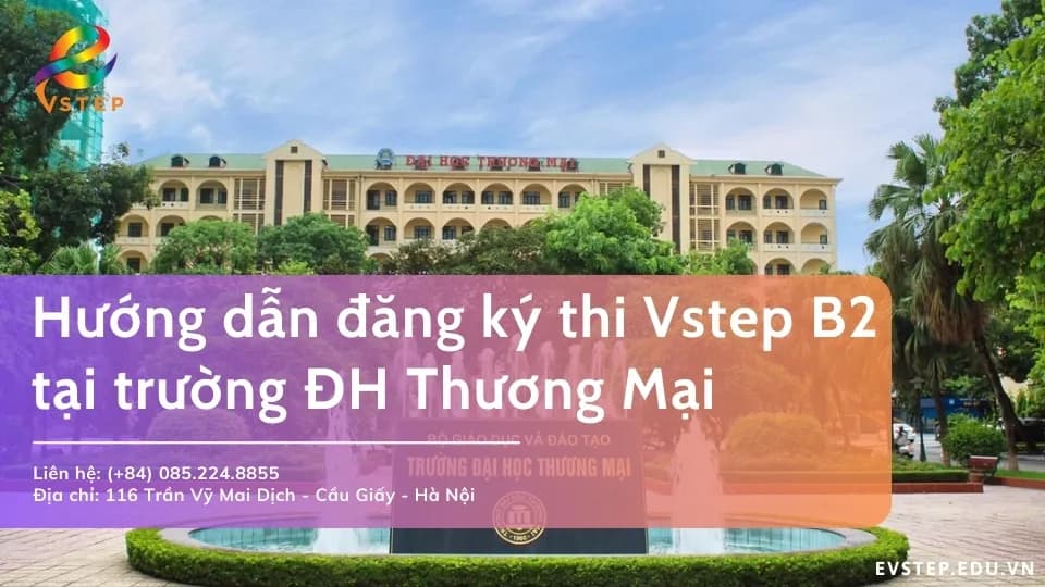 Đăng ký thi Vstep B2 tại trường Đại học Thương Mại