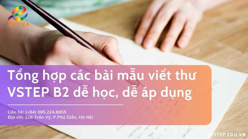 Tổng hợp bài mẫu viết thư VSTEP B2 dễ học, dễ áp dụng