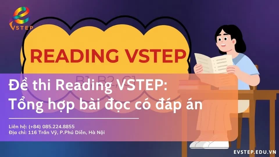 Đề thi Reading VSTEP: Tổng hợp bài đọc có đáp án (B1, B2)