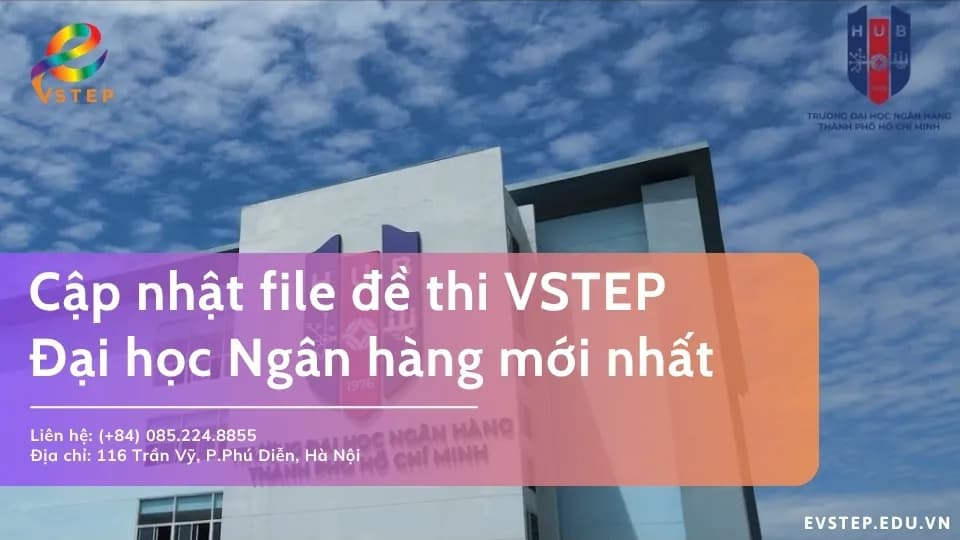 File đề thi VSTEP Đại học Ngân hàng mới nhất