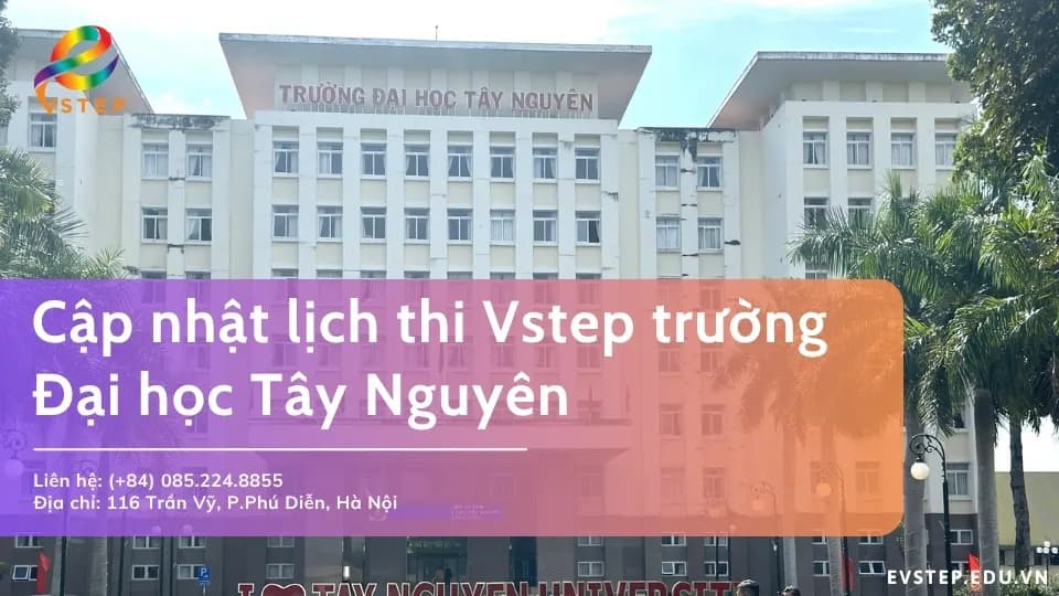 Cập nhật lịch thi Vstep Đại học Tây Nguyên