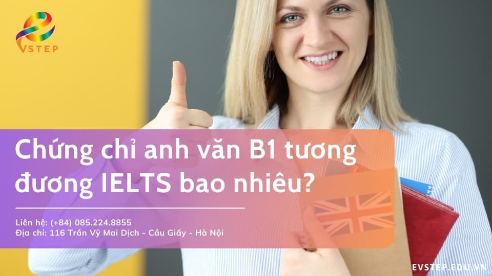 Chứng chỉ anh văn B1 tương đương IELTS bao nhiêu?