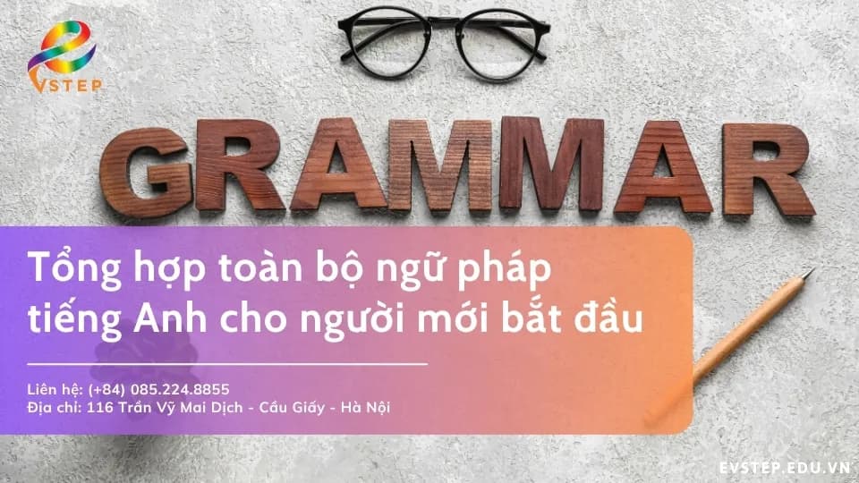 Tổng hợp toàn bộ ngữ pháp tiếng Anh