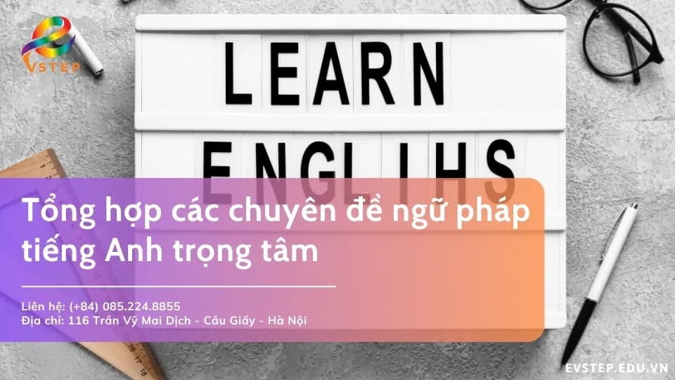Tổng hợp các chuyên đề ngữ pháp tiếng Anh trọng tâm