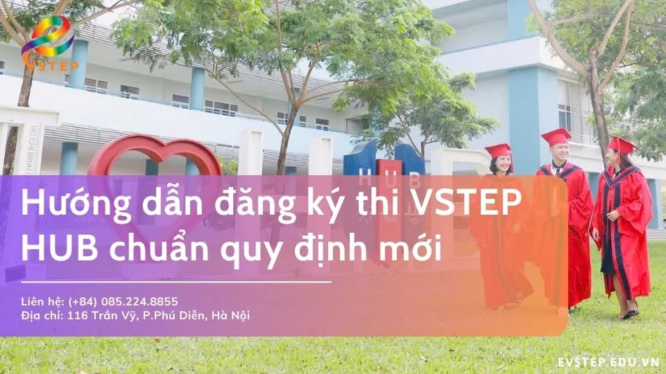 Hướng dẫn đăng ký thi VSTEP HUB chuẩn quy định mới