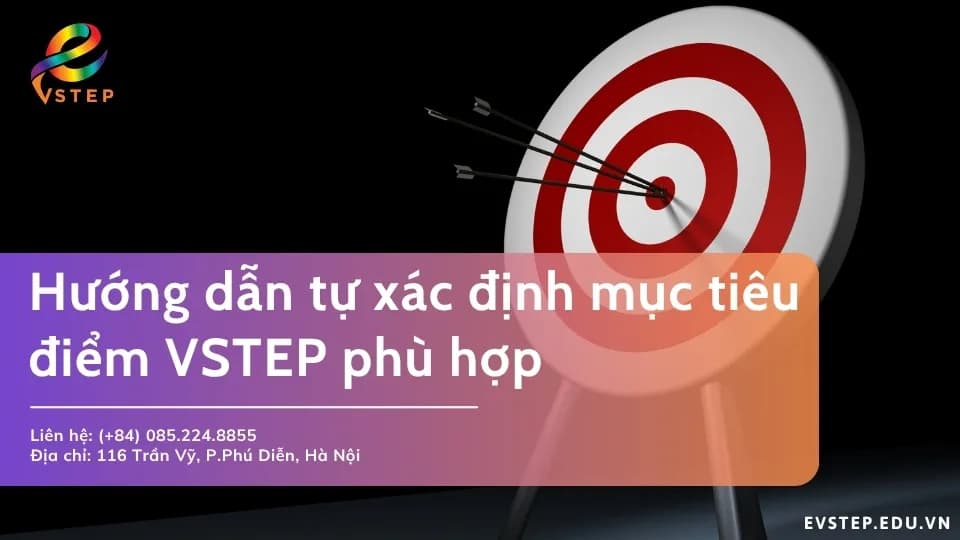 Cách tự xác định mục tiêu điểm VSTEP phù hợp