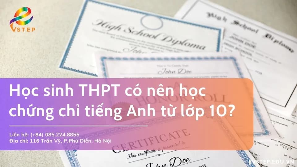 Học sinh THPT có nên học chứng chỉ tiếng Anh từ lớp 10?
