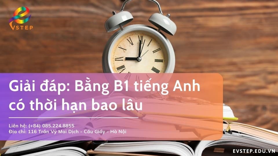 Bằng B1 tiếng Anh có thời hạn bao lâu