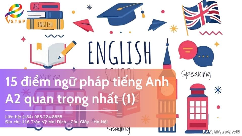 15 điểm ngữ pháp tiếng Anh A2 quan trọng nhất (1)