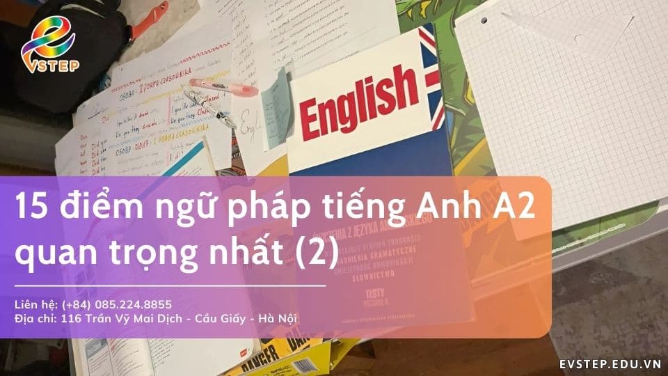 15 điểm ngữ pháp tiếng Anh A2 quan trọng nhất (2)