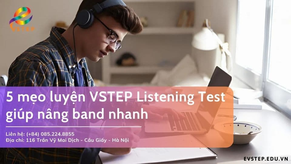 5 mẹo luyện VSTEP Listening Test giúp nâng band nhanh