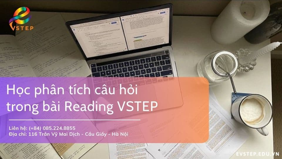 3 bước phân tích câu hỏi trong bài Reading VSTEP