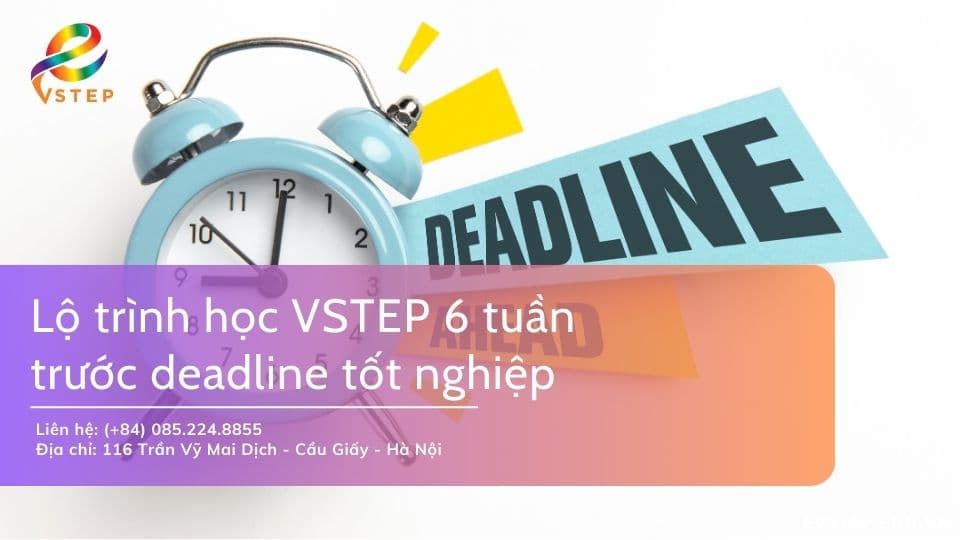 Lộ trình học VSTEP 6 tuần trước khi tốt nghiệp