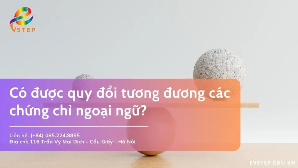 Có được quy đổi tương đương các chứng chỉ ngoại ngữ?