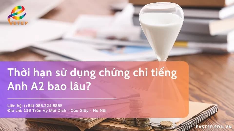 Thời hạn sử dụng chứng chỉ tiếng Anh A2