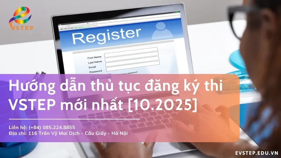 Hướng dẫn đăng ký thi VSTEP chi tiết từ A-Z