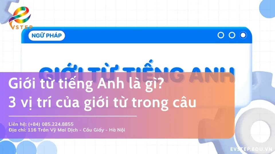 Giới từ tiếng Anh là gì? Vị trí của giới từ trong câu