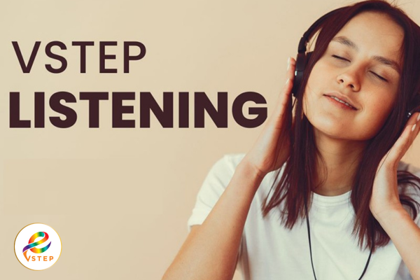 Vstep là gì? Vstep listening