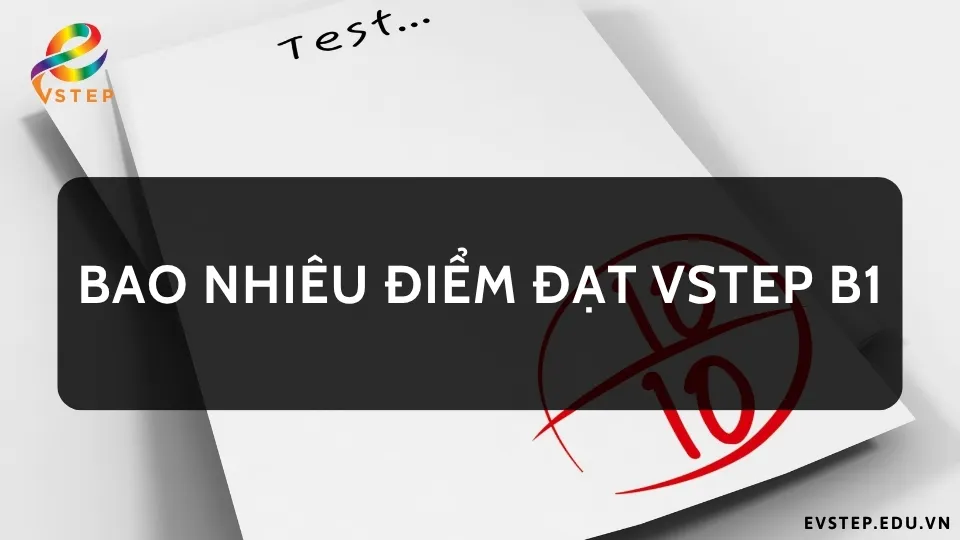 vstep-b1-bao-nhieu-diem-thi-dat