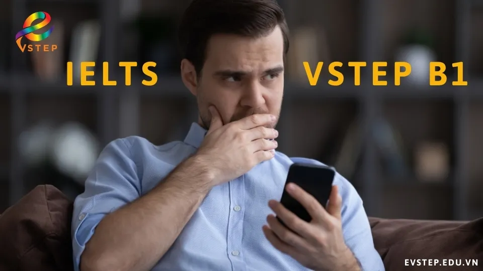 so-sanh-de-thi-vstep-b1-va-ielts