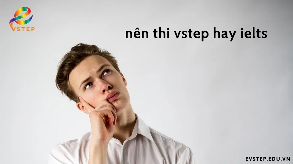 nen-thi-vstep-hay-ielts