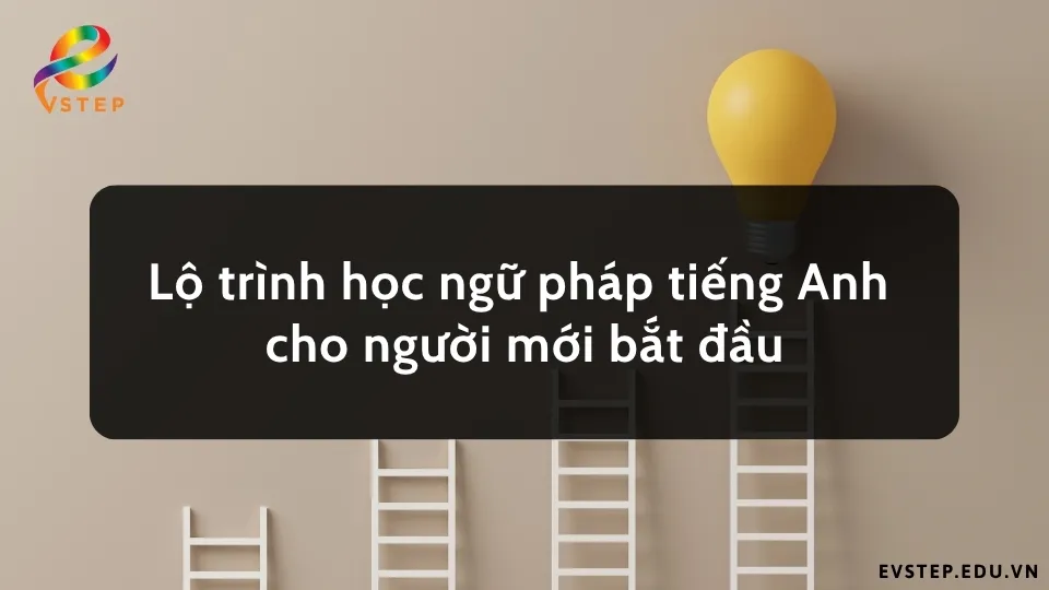 lo-trinh-hoc-ngu-phap-tieng-anh-cho-nguoi-moi