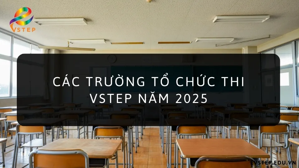 cac-truong-to-chuc-thi-vstep-nam-2025