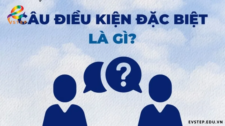 cau-dieu-kien-dac-biet-la-gi