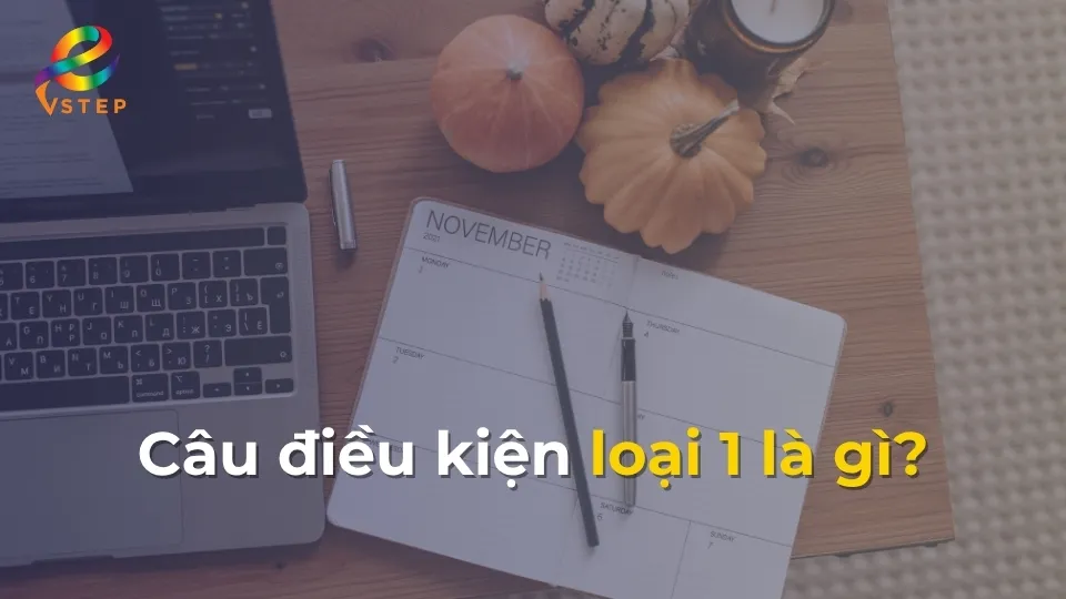 cau-dieu-kien-loai-1-la-gi