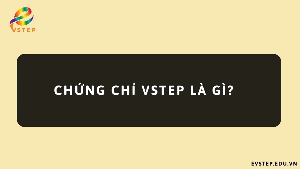 chung-chi-vstep-la-gi