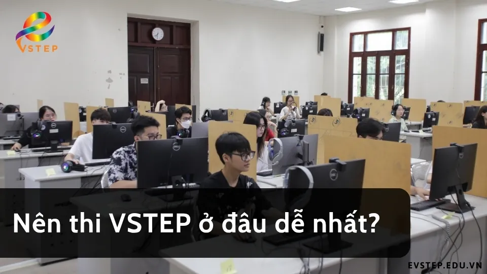 nen-thi-vstep-o-dau-de-nhat