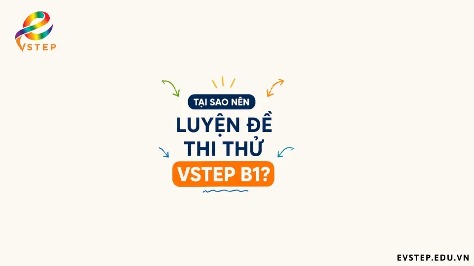 tai-sao-nen-luyen-de-thi-thu-vstep-b1