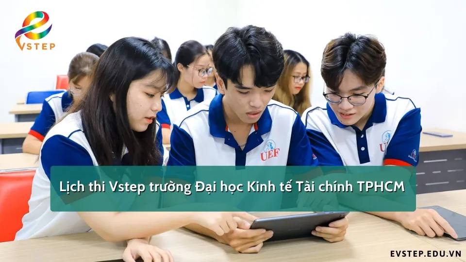 cap-nhat-lich-thi-vstep-truong-dai-hoc-kinh-te-tai-chinh-tphcm