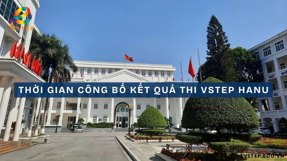 thoi-gian-cong-bo-ket-qua-thi-vstep-hanu