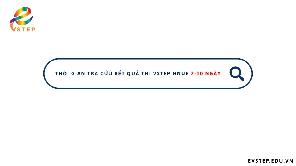 thoi-gian-tra-cuu-ket-qua-thi-vstep-hnue-7-10-ngay