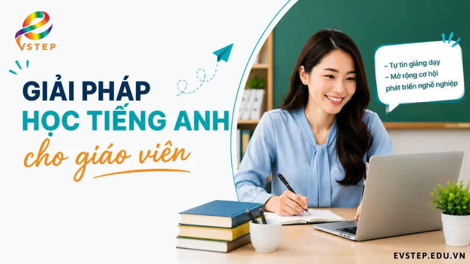 evstep-giai-phap-hoc-tieng-anh-cho-giao-vien