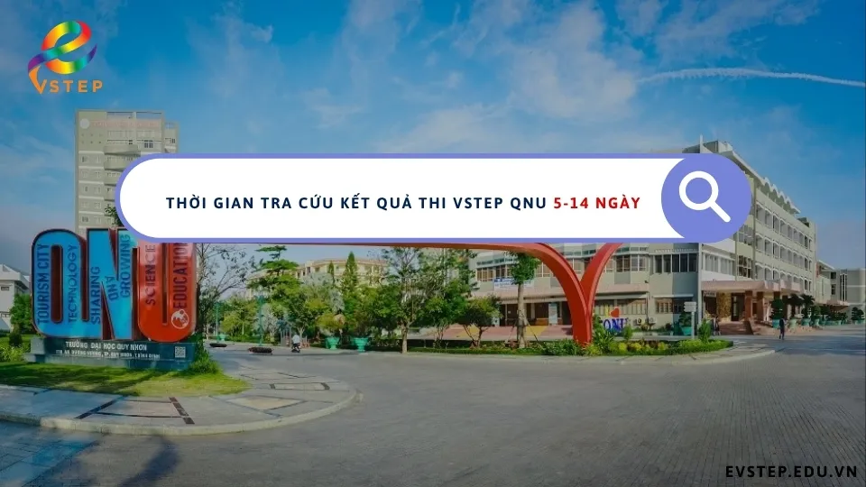 thoi-gian-tra-cuu-ket-qua-thi-vstep-qnu-5-14-ngay