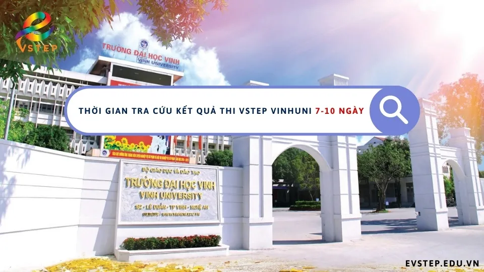 thoi-gian-tra-cuu-ket-qua-thi-vstep-vinhuni-7-10-ngay