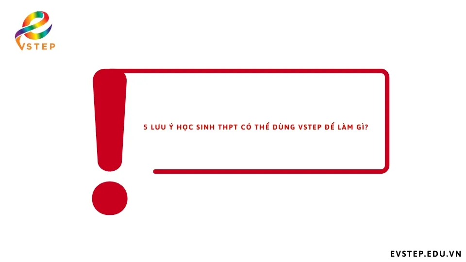 5-luu-y-hoc-sinh-thpt-dung-vstep-de-lam-gi