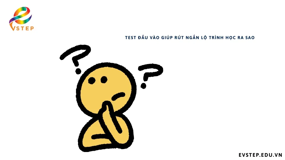 test-dau-vao-giup-rut-ngan-lo-trinh-hoc-ra-sao