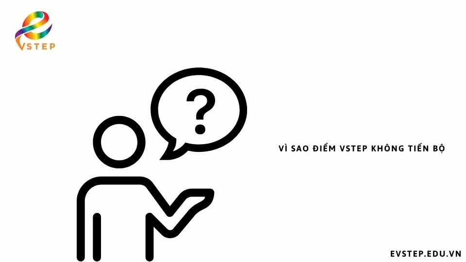 vi-sao-diem-vstep-khong-tien-bo