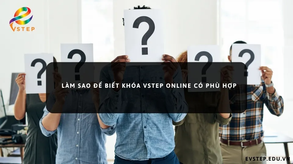 lam-sao-de-biet-khoa-vstep-online-co-phu-hop